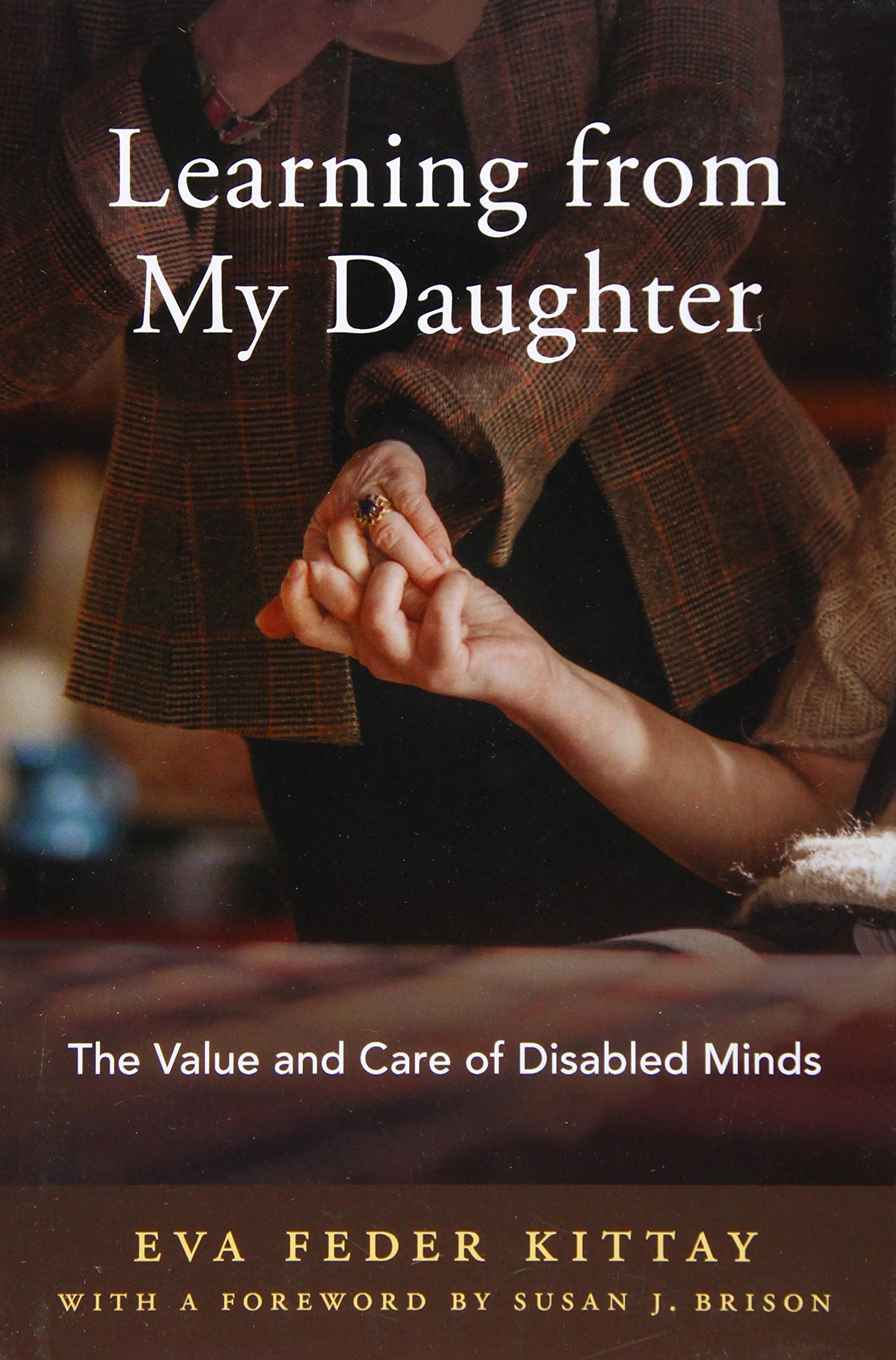 Learning from My Daughter: The Value and Care of Disabled Minds
