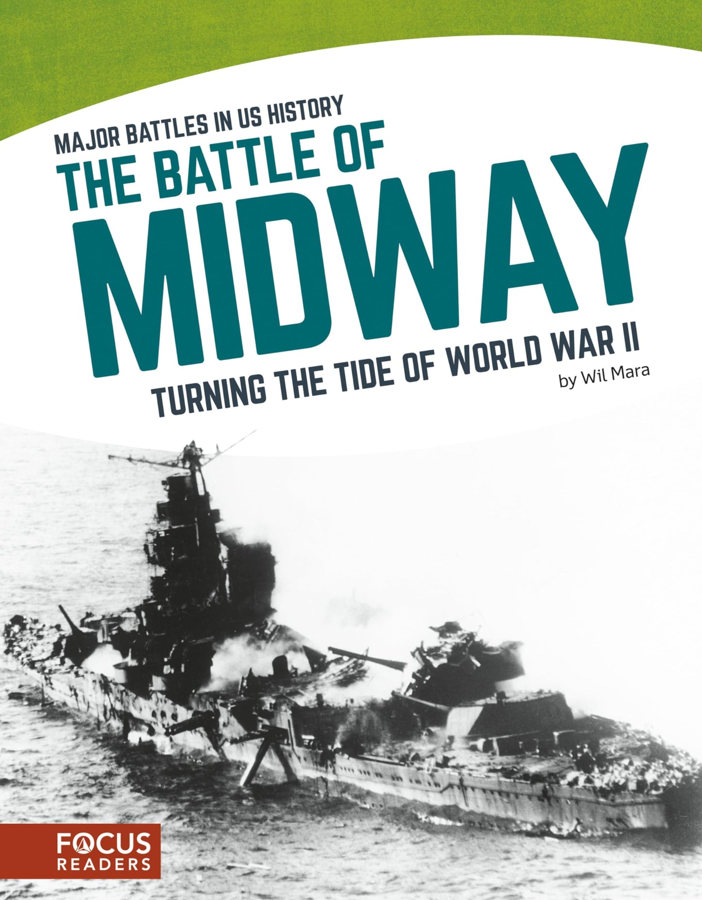 The Battle of Midway: Turning the Tide of World War II (Major Battles in US History)