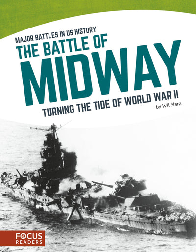 The Battle of Midway: Turning the Tide of World War II (Major Battles in US History)
