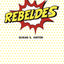 Rebeldes (Spanish Edition)