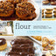 Flour: Spectacular Recipes from Boston's Flour Bakery + Cafe