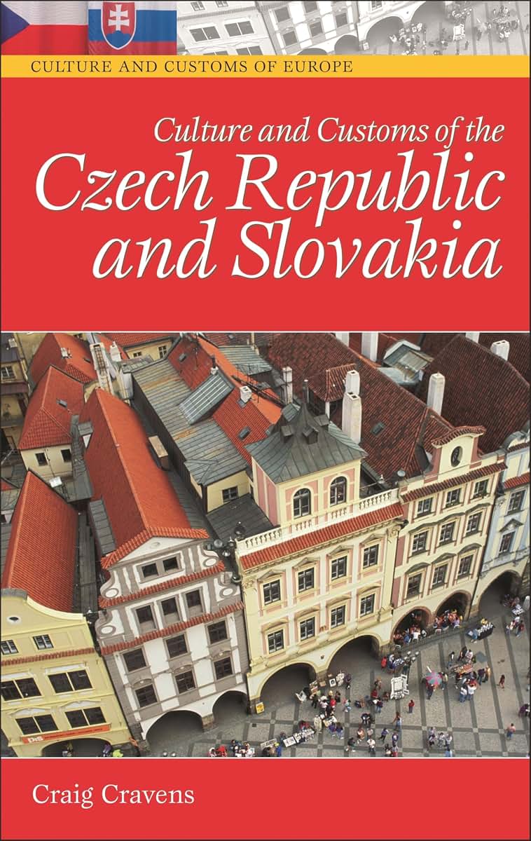 Culture and Customs of the Czech Republic and Slovakia (Culture and Customs of Europe)