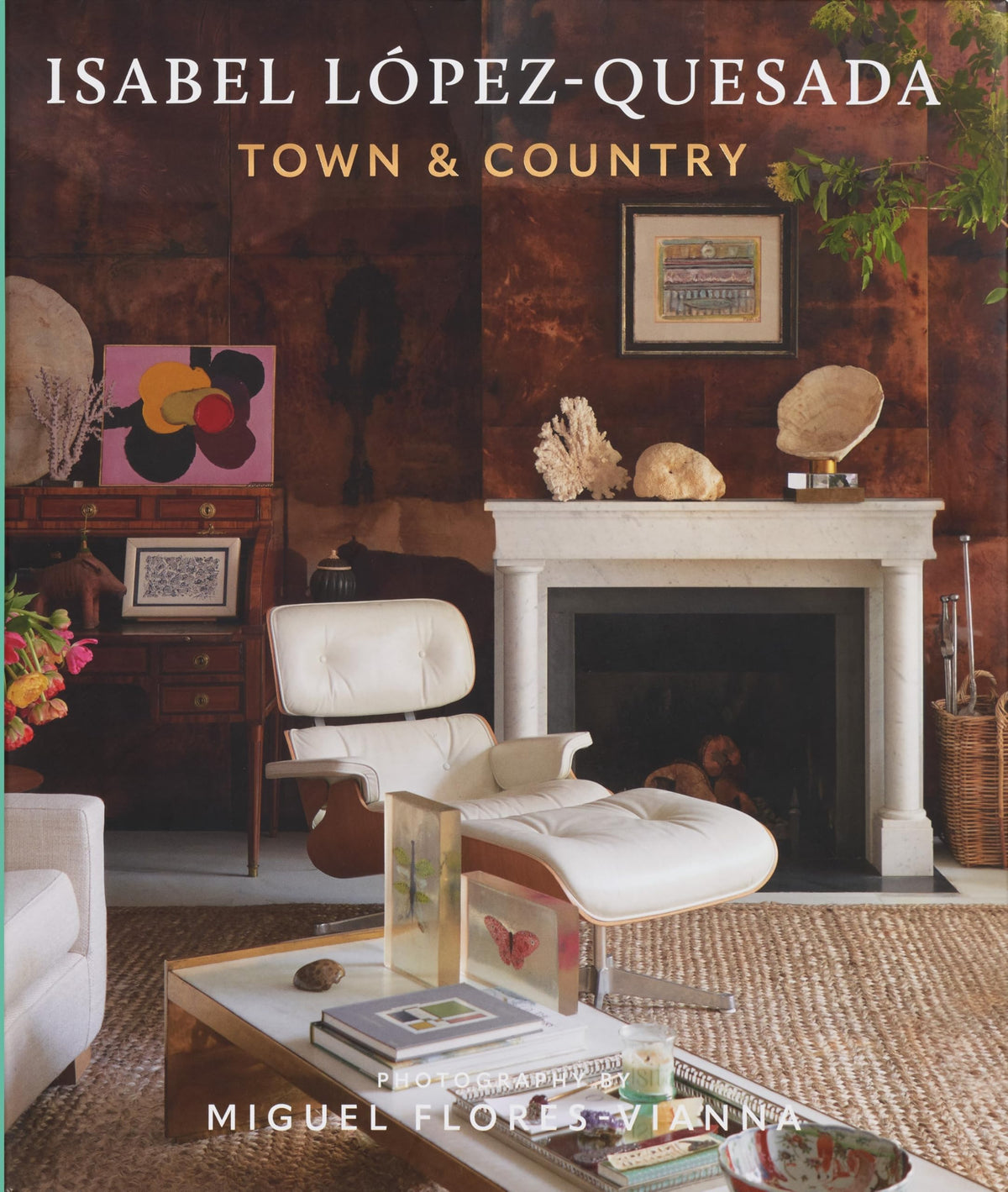 Isabel L?pez-Quesada: Town & Country: Explore the second design book from acclaimed Spanish designer Isabel L?pez-Quesada