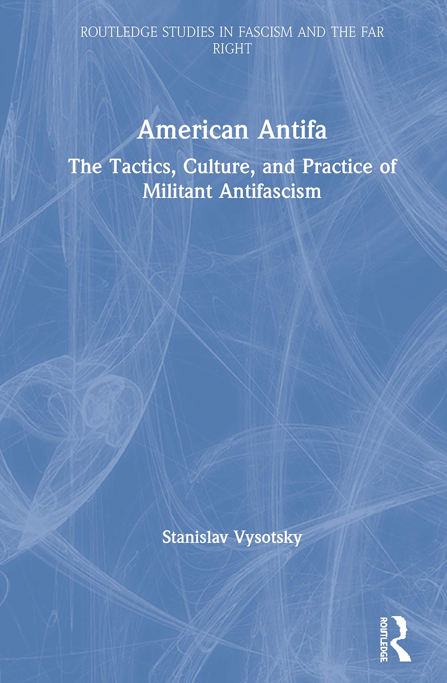 American Antifa (Routledge Studies in Fascism and the Far Right)