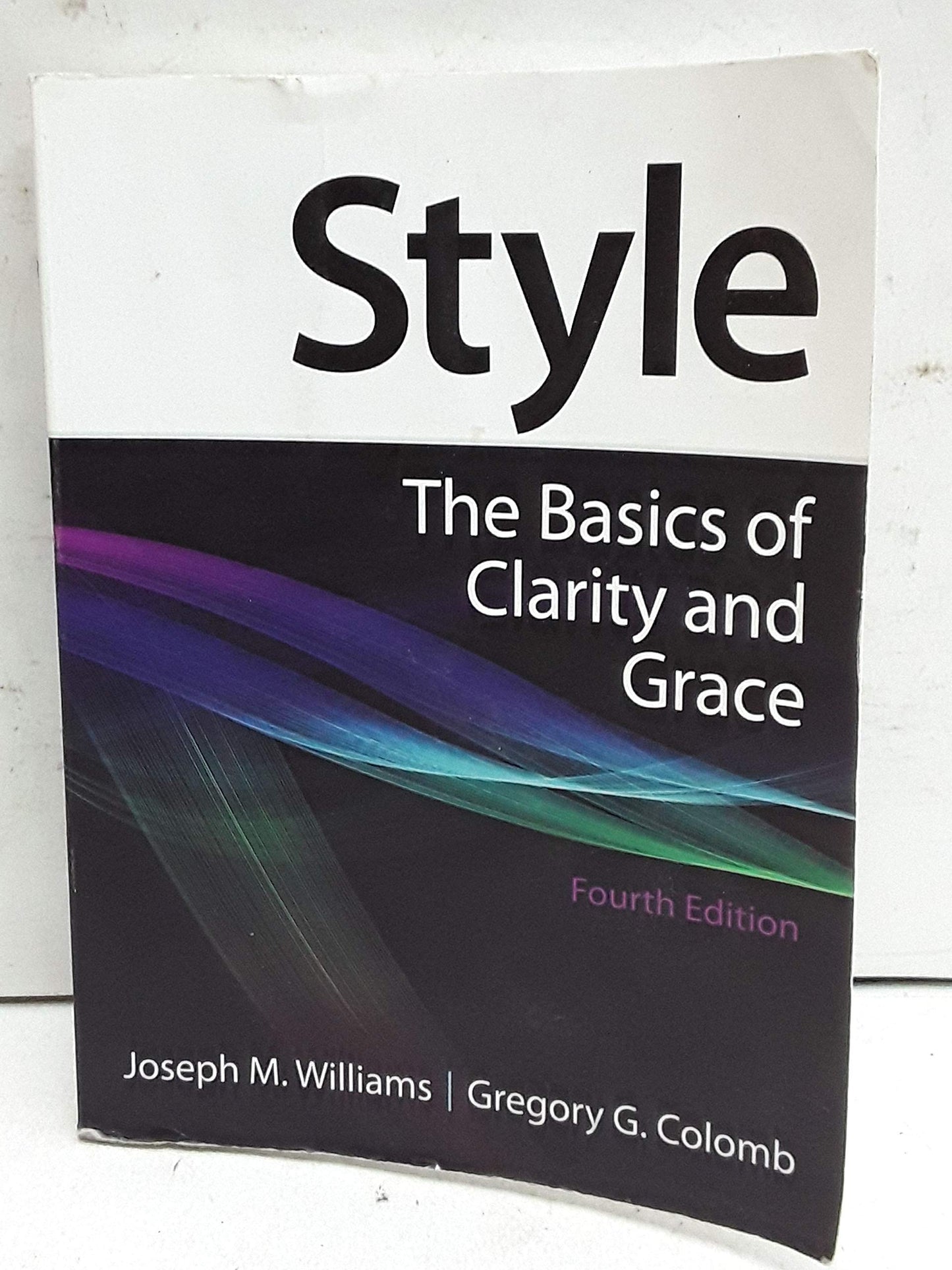 Style: The Basics of Clarity and Grace, 4th Edition by Willi