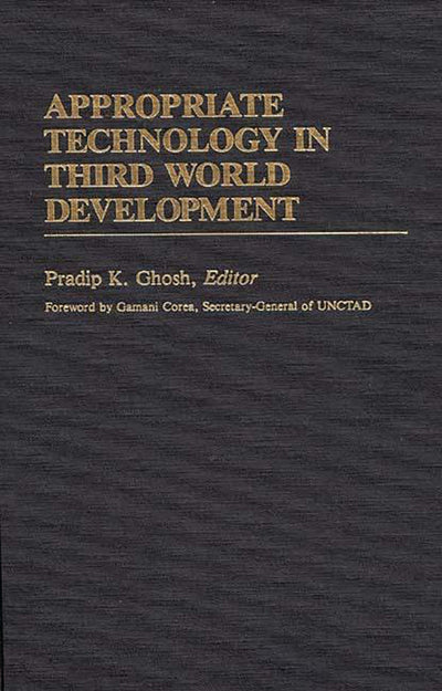 Appropriate Technology in Third World Development (International Development Resource Books)