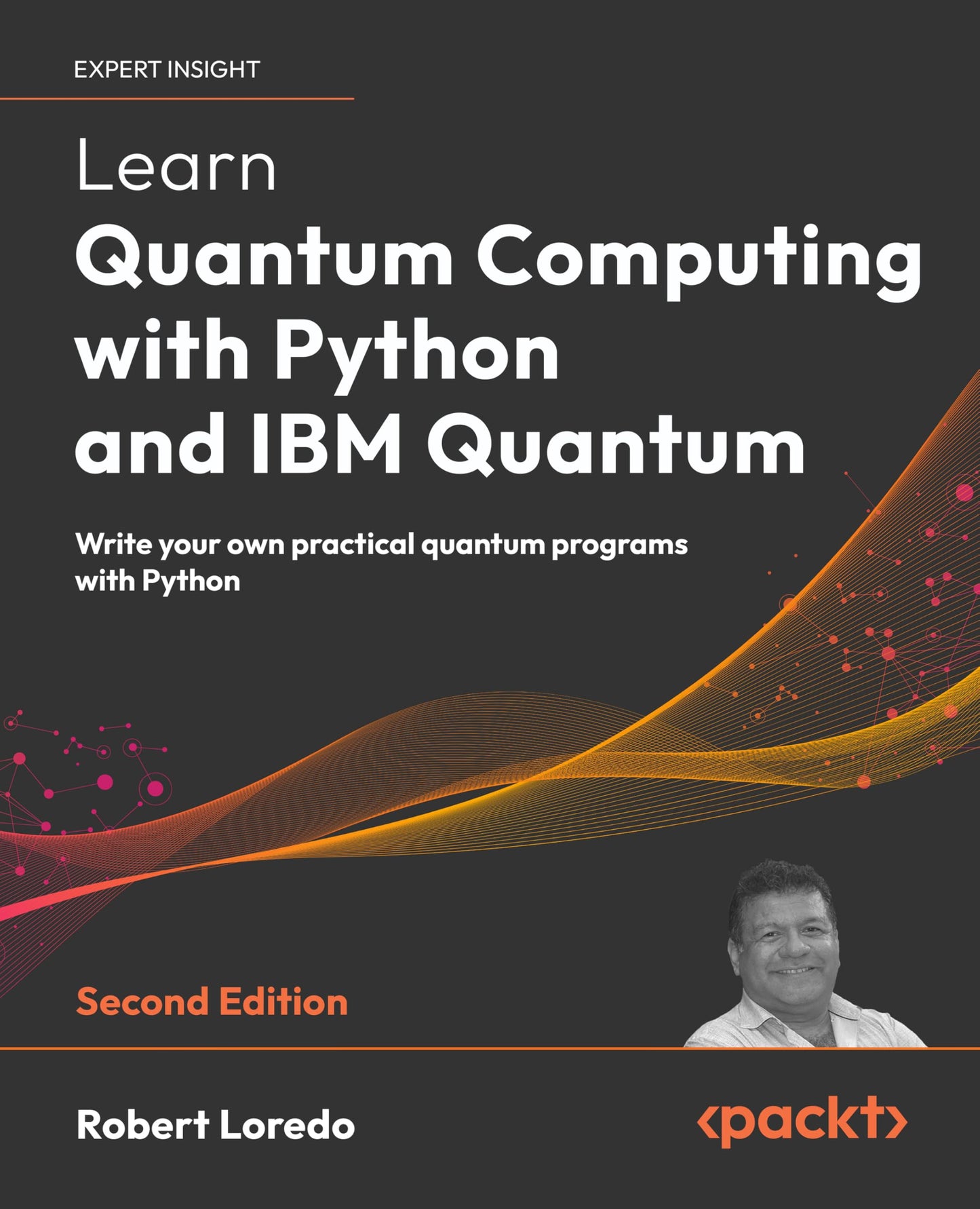 Learn Quantum Computing with Python and IBM Quantum: Write your own practical quantum programs with Python