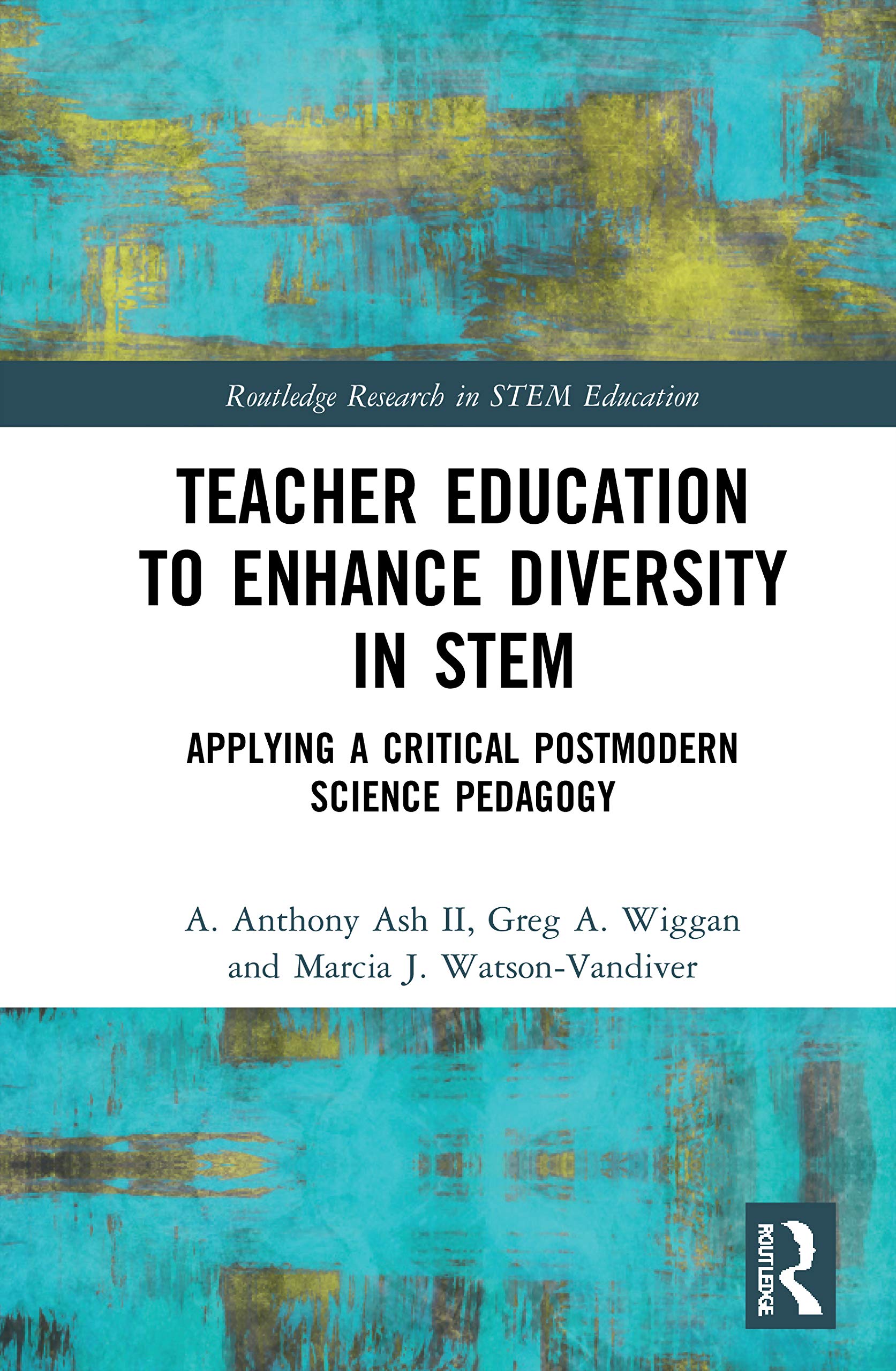 Teacher Education to Enhance Diversity in STEM (Routledge Research in STEM Education)