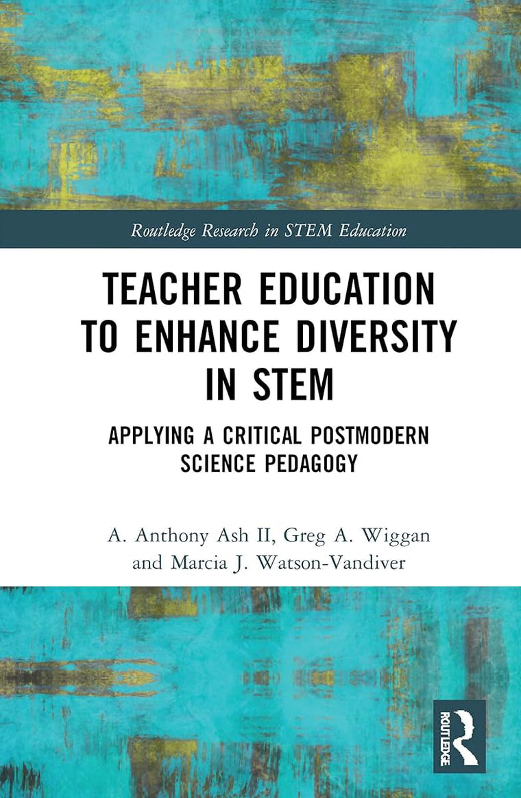 Teacher Education to Enhance Diversity in STEM (Routledge Research in STEM Education)