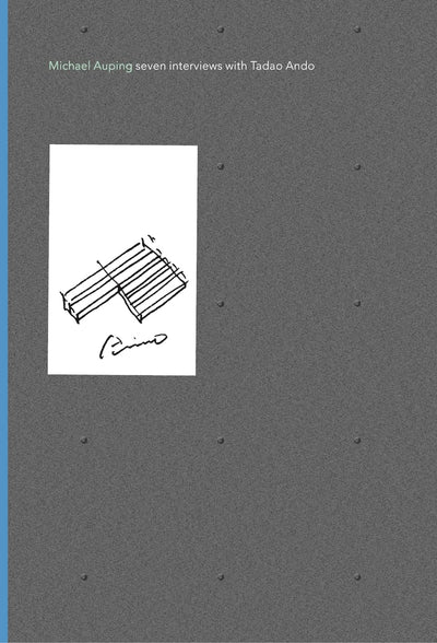 Seven Interviews With Tadao Ando