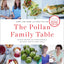 The Pollan Family Table: The Best Recipes and Kitchen Wisdom for Delicious, Healthy Family Meals