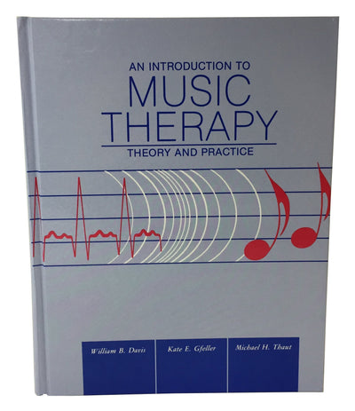 An Introduction to Music Therapy: Theory and Practice