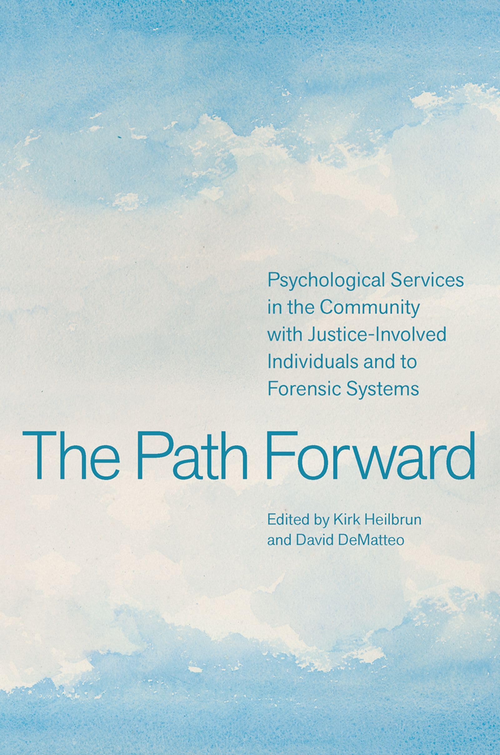 The Path Forward: Psychological Services in the Community with Justice-Involved Individuals and to Forensic Systems