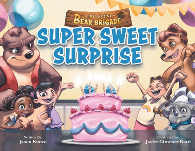 The Great Bear Brigade: Super Sweet Surprise - Childrens Picture Book for Ages 2-6, The Ultimate Birthday Surprise Turns Into Fun In The Kitchen - Kitchen Safety & Baking for Toddlers