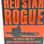 Red Star Rogue: The Untold Story of a Soviet Submarine's Nuclear Strike Attempt on the U.S.