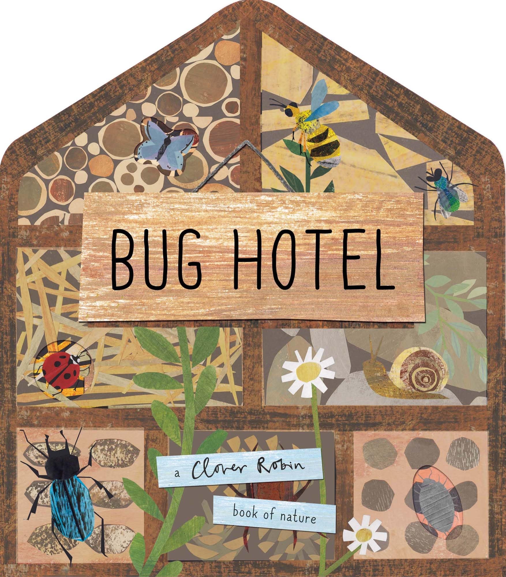 Bug Hotel (A Clover Robin Book of Nature)