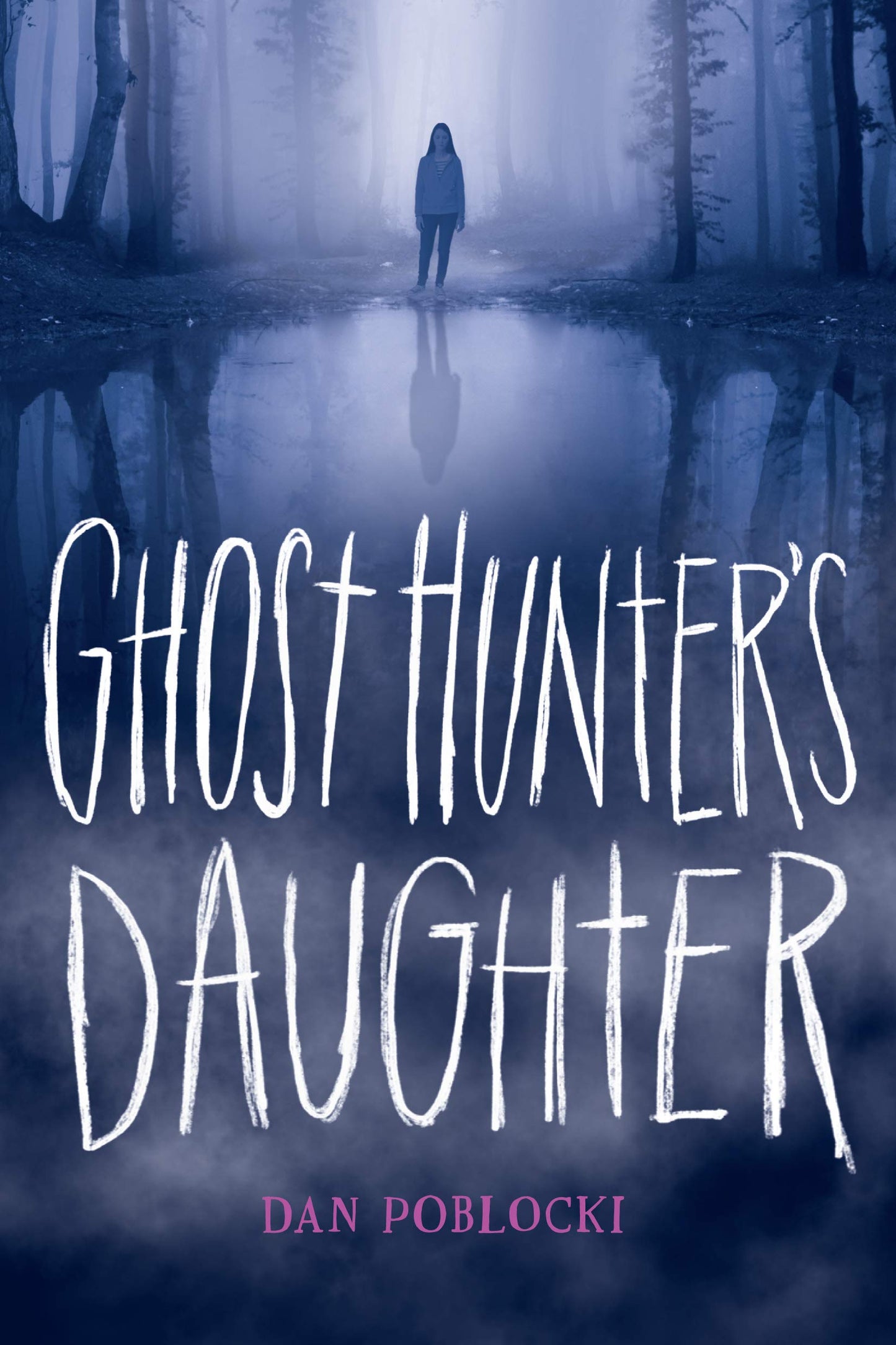 Ghost Hunter's Daughter by Poblocki, Dan