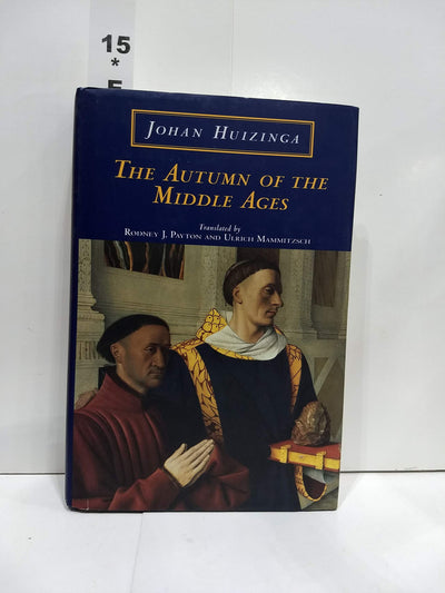 The Autumn of the Middle Ages by Huizinga, Johan