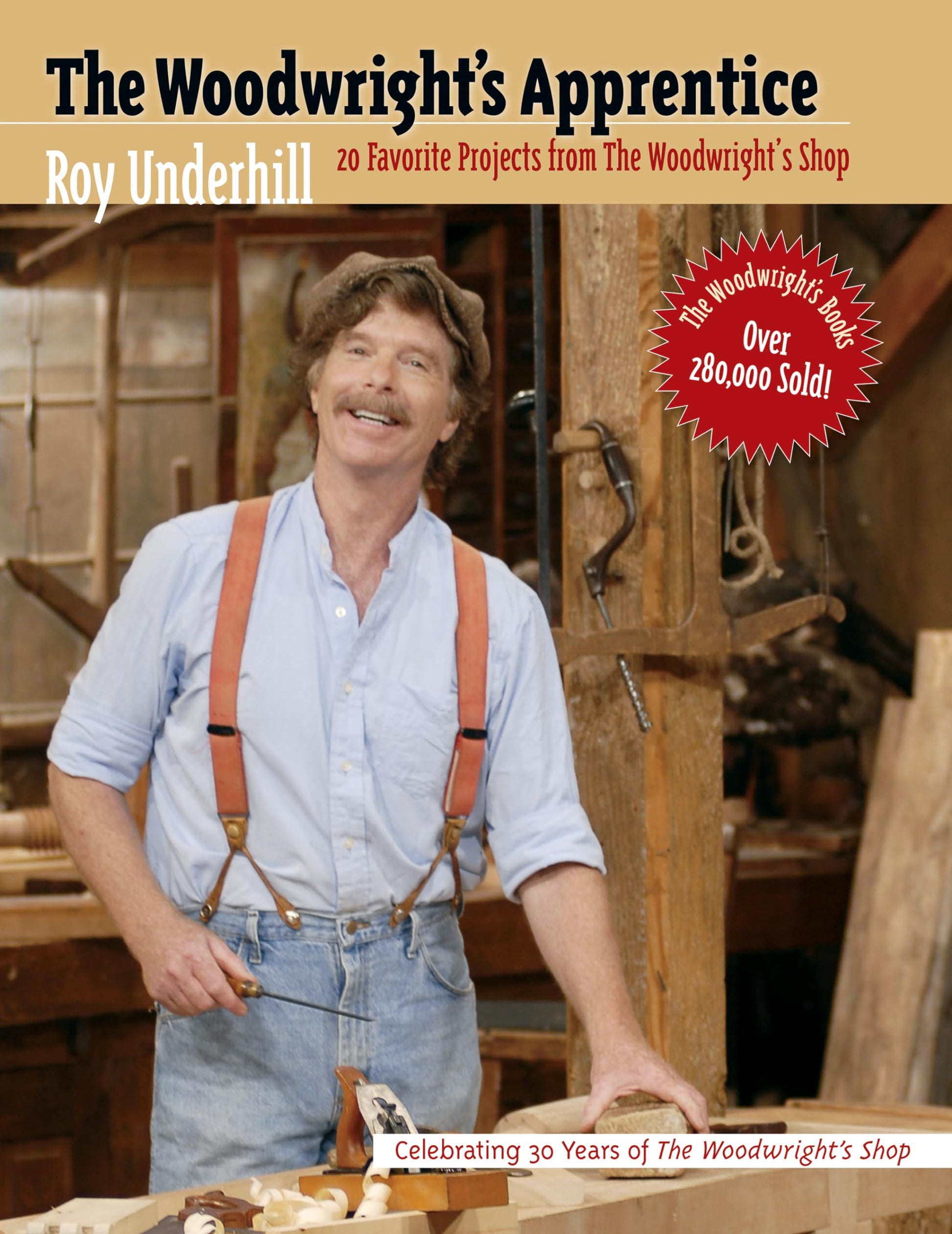 The Woodwright's Apprentice: Twenty Favorite Projects From The Woodwright's Shop