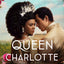 Queen Charlotte: Before Bridgerton Came a Love Story That Changed the Ton?