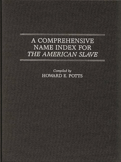 A Comprehensive Name Index for The American Slave (Literature; 25)