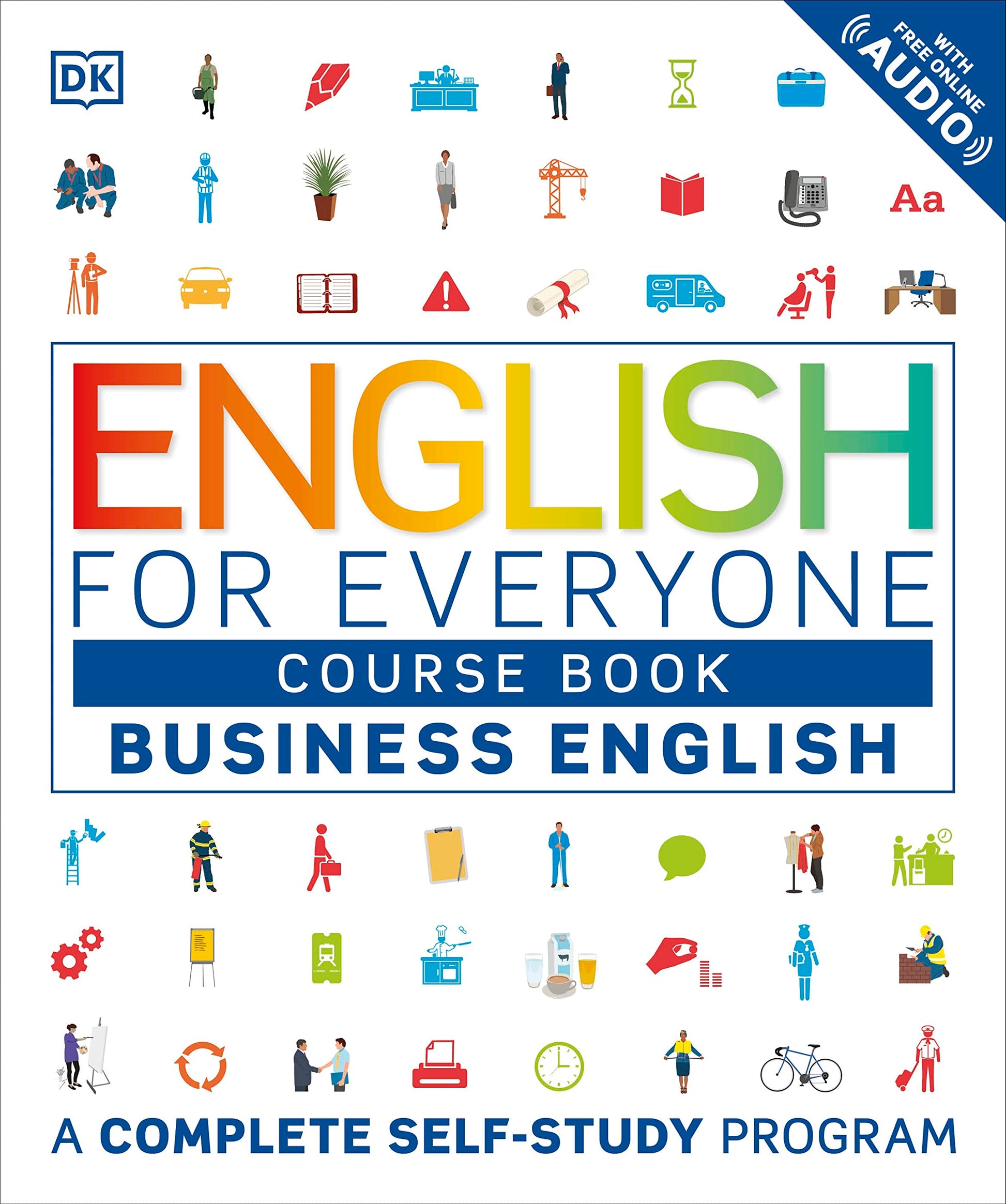 English for Everyone: Business English, Course Book: A Complete Self-Study Program (DK English for Everyone)