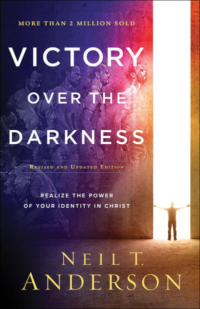 Victory Over the Darkness: Realize the Power of Your Identity in Christ  Renew Your Mind in Biblical Truth  Find Freedom from Your Past and Spirit-Led Transformation