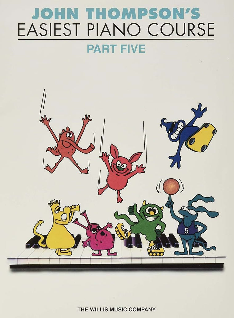 John Thompson's Easiest Piano Course - Part 5  Beginner Piano Method Book with Step by Step Instruction for Children Featuring and Sight Reading Skills  Foundational Learning Resource for Students
