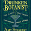 The Drunken Botanist: The Plants that Create the World?s Gre
