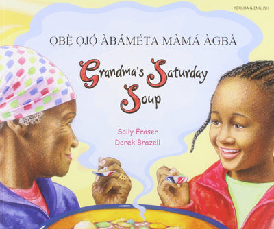 Grandma's Saturday Soup in Yoruba and English (English and Yoruba Edition)