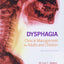 Dysphagia: Clinical Management in Adults and Children