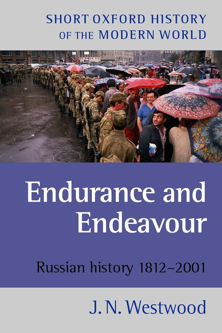 Endurance and Endeavour: Russian History 1812-2001 (Short Oxford History of the Modern World)