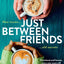 Just Between Friends: Perfect page-turning fiction about motherhood, friendship and secrets