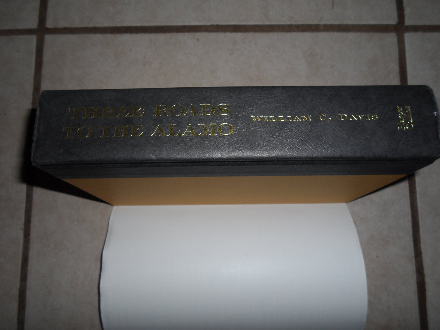 Three Roads to the Alamo: The Lives and Fortunes of David Crockett, James Bowie, and William Barret Travis