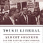 Tough Liberal: Albert Shanker and the Battles Over Schools, Unions, Race, and Democracy.