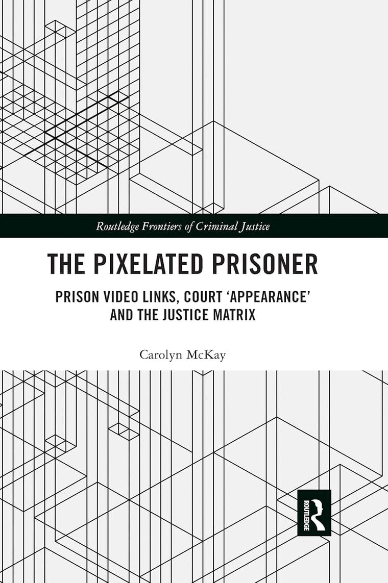The Pixelated Prisoner (Routledge Frontiers of Criminal Justice)