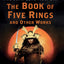 The Complete Musashi: The Book of Five Rings and Other Works: The Definitive Translations of the Complete Writings of Miyamoto Musashi - Japan's Greatest Samurai
