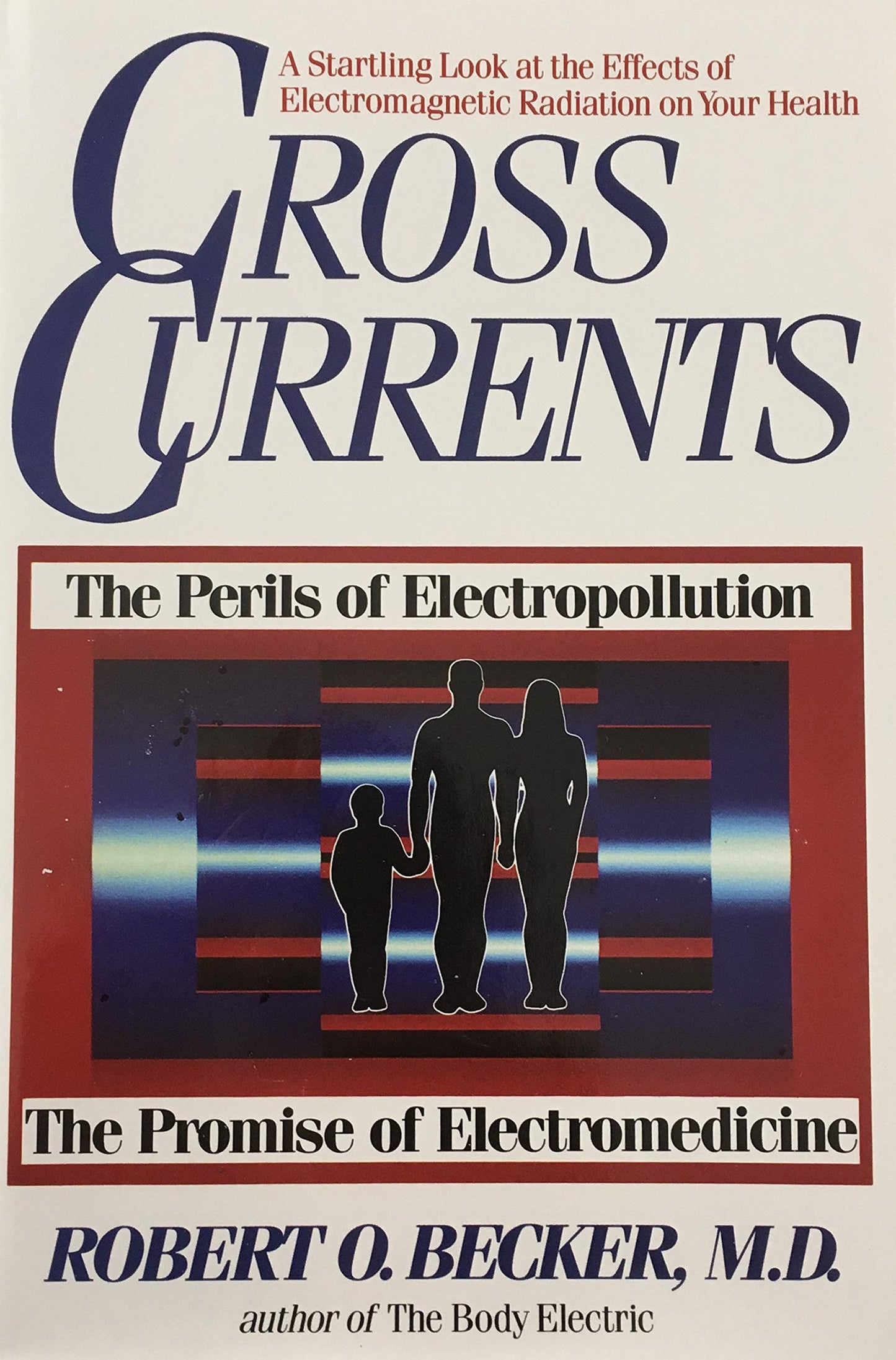Cross Currents: The Promise of Electromedicine, The Perils of Electropollution