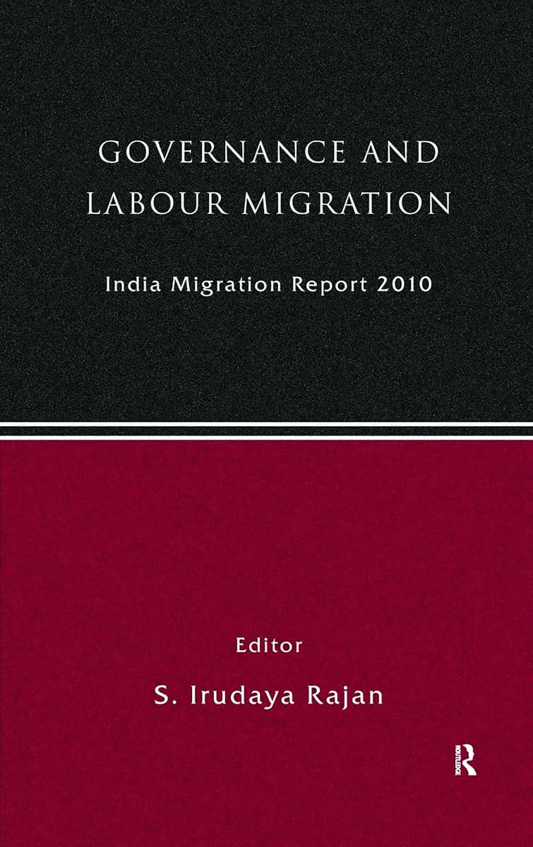 India Migration Report 2010: Governance and Labour Migration