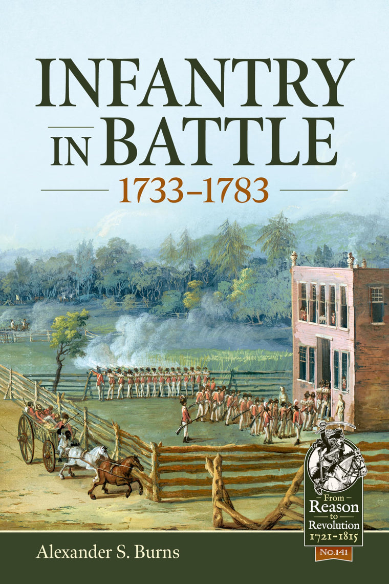 Infantry in Battle 1733-1783 (From Reason to Revolution 1721-1815)