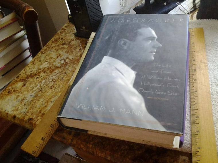Wisecracker: The Life and Times of William Haines, Hollywood