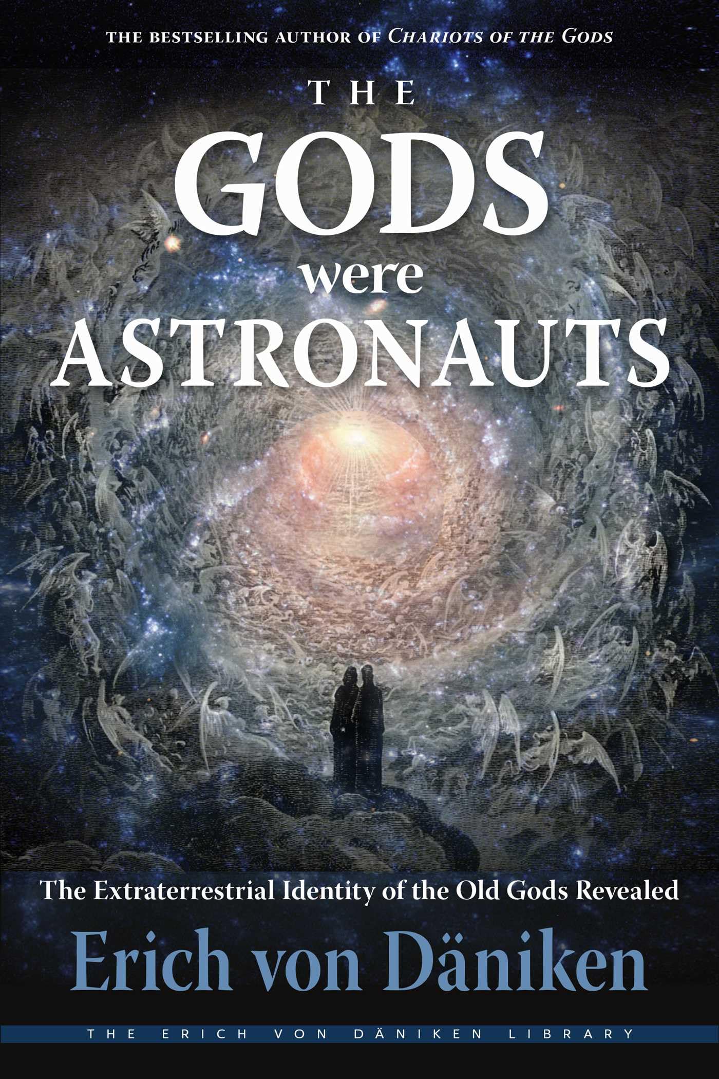 The Gods Were Astronauts: The Extraterrestrial Identity of the Old Gods Revealed (Erich von Daniken Library)