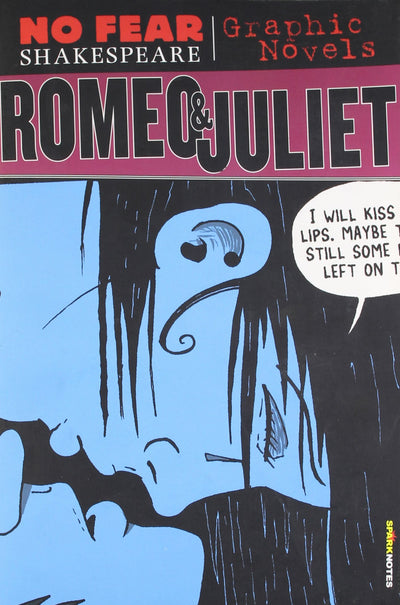 Romeo and Juliet (No Fear Shakespeare Graphic Novels) (Volume 3) (No Fear Shakespeare Illustrated)