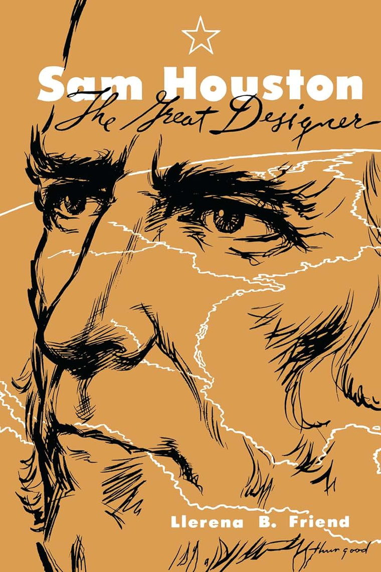 Sam Houston, the Great Designer (Texas History Paperbacks)