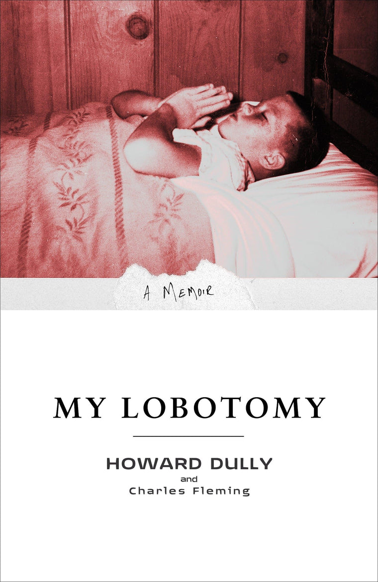 My Lobotomy: A Memoir by Howard Dully