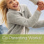 Co-Parenting Works!: Helping Your Children Thrive after Divorce