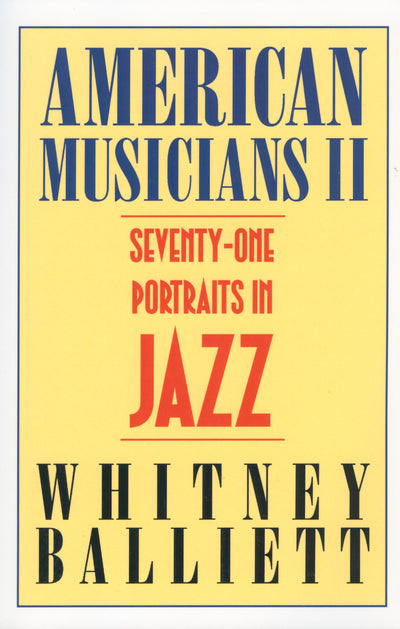 American Musicians II: Seventy-one Portraits in Jazz