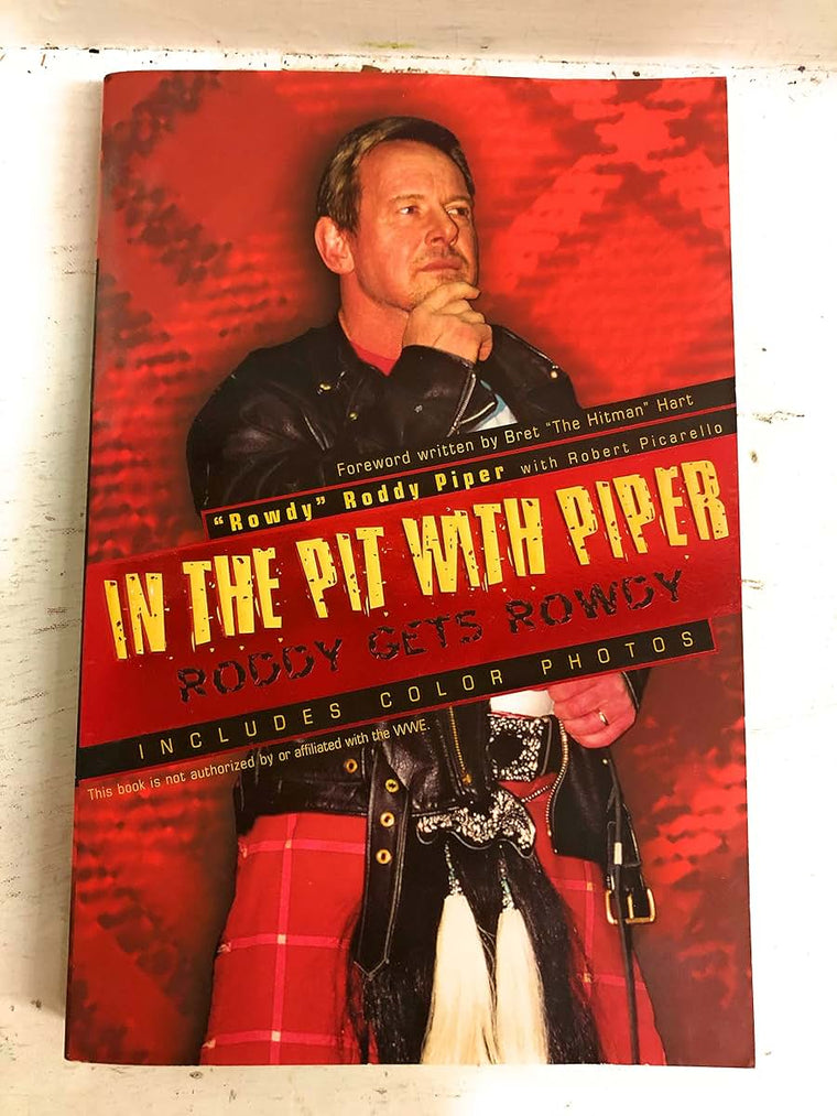 In The Pit With Piper by Rowdy Roddy Piper
