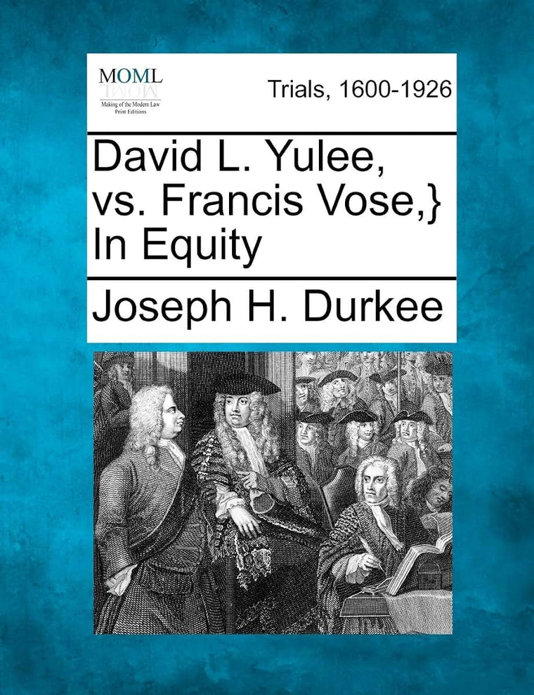 David L. Yulee, vs. Francis Vose, } in Equity