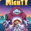 Hilo Presents: The Mighty: (A Graphic Novel)